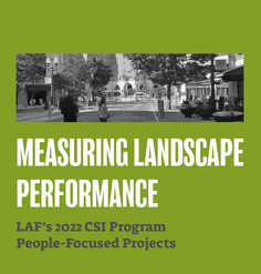 TEXT: "Measuring Landscape Performance: LAF's 2022 CSI Program, People-Focused Projects"